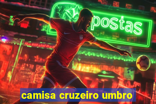 camisa cruzeiro umbro